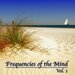 Frequencies Of The Mind, Vol 1 (Tracks & Sounds For A Peaceful Time)