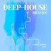 Deep House Heaven Vol 1