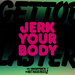 Jerk Your Body