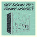 Get Down To Funky House, Vol 2