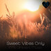 Sweet Vibes Only (100% Ambient Music)