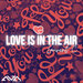 Love Is In The Air (Revival Mix)