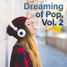 Dreaming Of Pop, Vol 2
