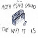 Moth Penny Casino/The Way It Is (Explicit)