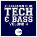 The Elements Of Tech & Bass, Vol 4
