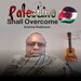 Palestine Shall Overcome