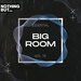 Nothing But... Essential Big Room, Vol 19