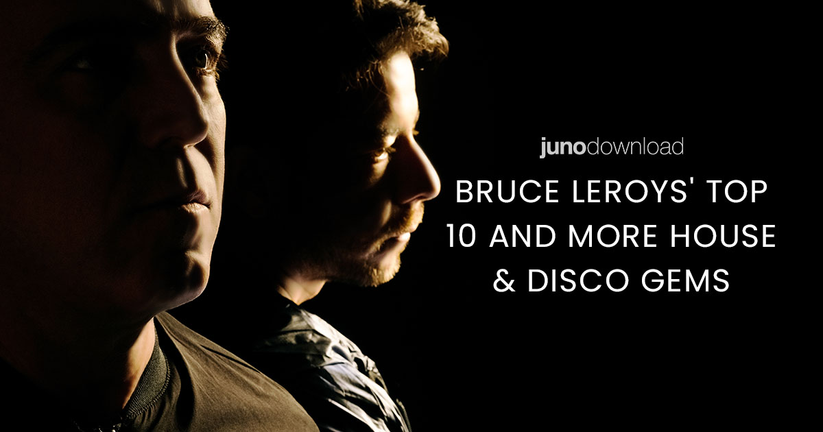 Bruce Leroys Top 10 House & Disco Gems Takeover