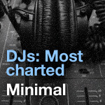 Djs: Most Charted - Minimal/Tech