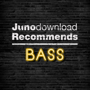 Juno Recommends Bass