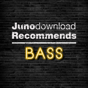 Juno Recommends Bass