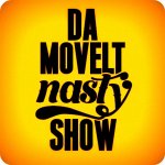 DA MOVELT NASTY SHOW