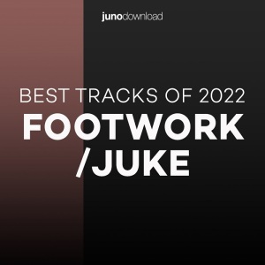 Juno Recommends Footwork/Juke
