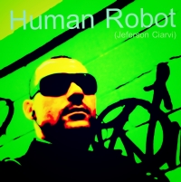 Jeferson Ciarvi (Human Robot)