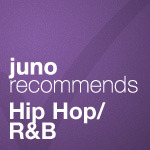 Juno Recommends Hip Hop/R&B