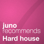 Juno Recommends Hard House