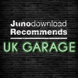Juno Recommends UK Garage