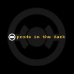 Prods In The Dark