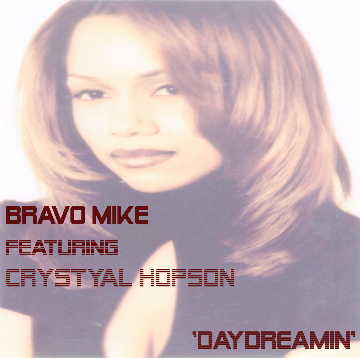 BRAVO MIKE feat CRYSTAL HOPSON - Daydreamin'