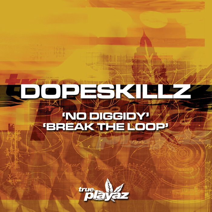 DOPE SKILLZ - No Diggidy/Break The Loop