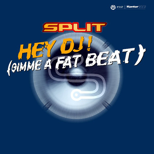 SPLIT - Hey DJ! (Gimme A Fat Beat)