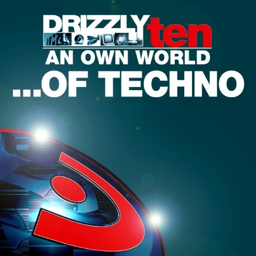 VARIOUS - Drizzly 10: An Own World Of Techno