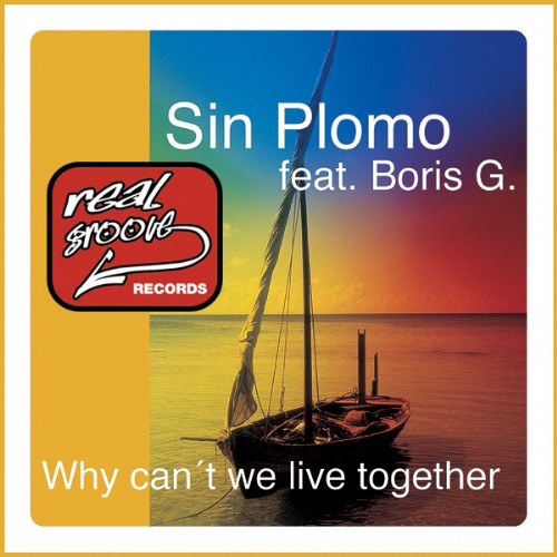 SIN PLOMO feat BORIS G - Why Can't We Live Together (remixes)
