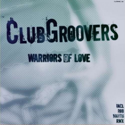 CLUBGROOVERS - Warriors Of Love