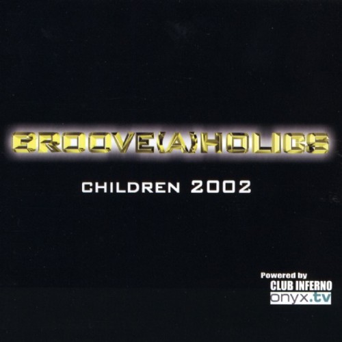 GROOVE A HOLICS - Children 2002