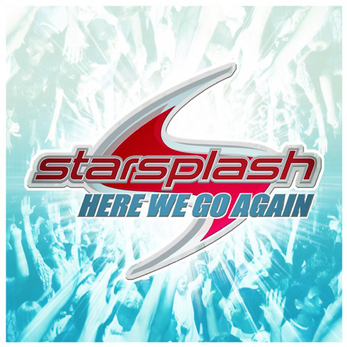 STARSPLASH - Here We Go Again!