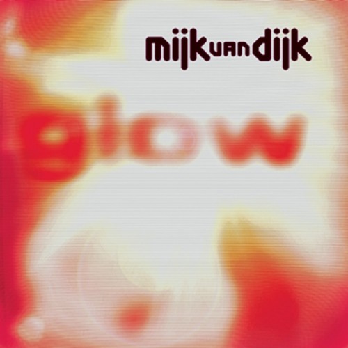 VAN DIJK, Mijk - Glow (The Vinyl mixes)