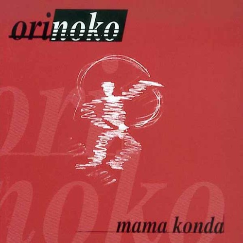 ORINOKO - Mama Konda