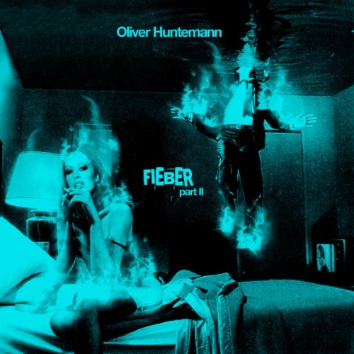 HUNTEMANN, Oliver - Fieber Part 2