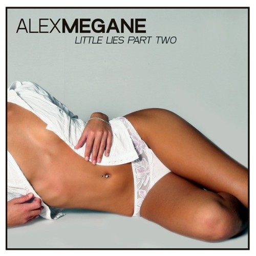 MEGANE, Alex - Little Lies (Part 2)