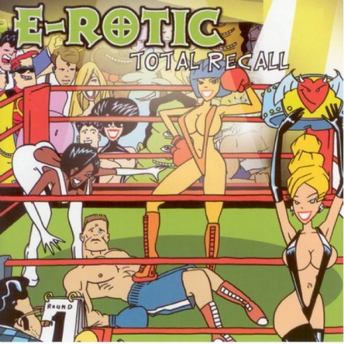 E ROTIC - Total Recall