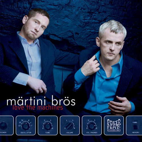 MARTINI BROS - Love The Machines