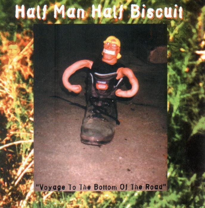 HALF MAN HALF BISCUIT - Voyage To The Bottom Of The Road