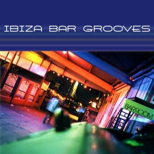 IBIZA BAR GROOVES - Volume 1