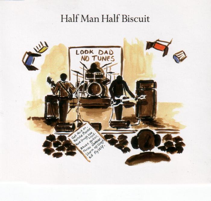 HALF MAN HALF BISCUIT - Look Dad No Tunes