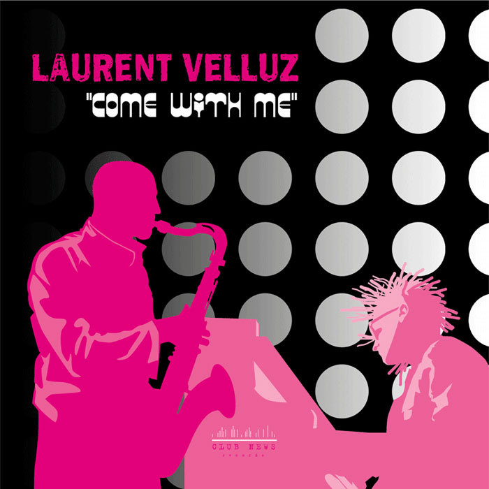VELLUZ, Laurent - Come With Me