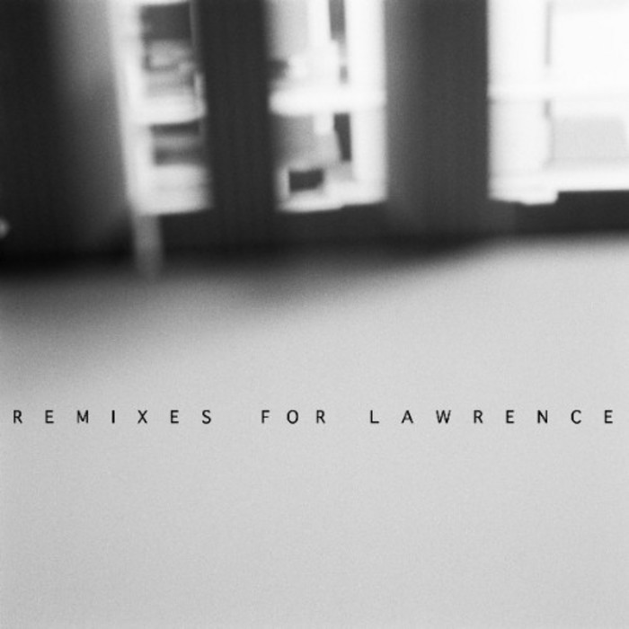 LAWRENCE - Remixes For Lawrence