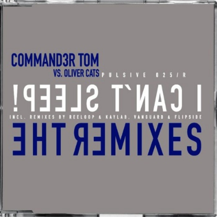 COMMANDER TOM - I Can't Sleep! (The Mixes)