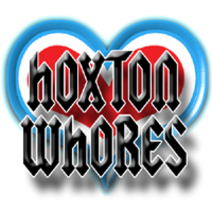 HOXTON WHORES - What Can U Do 4 Me