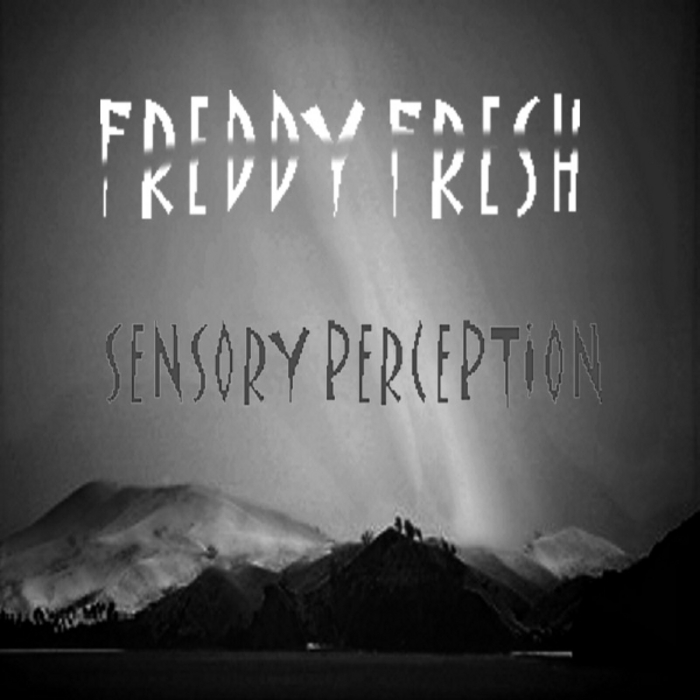 FRESH, Freddy - Sensory Perception