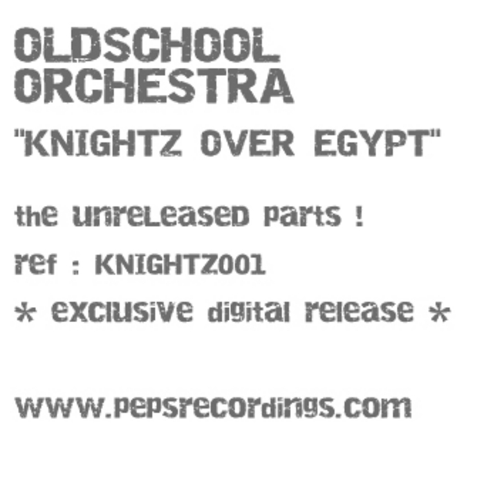 OLDSCHOOL ORCHESTRA - Knightz Over Egypt (Unreleased Parts)