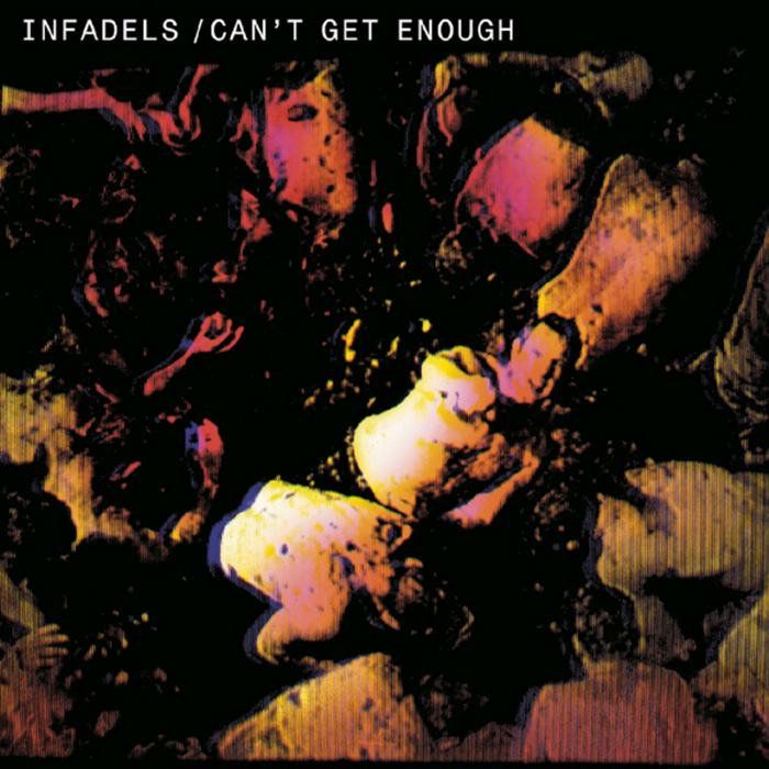 INFADELS - Can't Get Enough