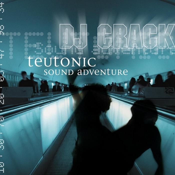 DJ CRACK - Teutonic Sound Adventure