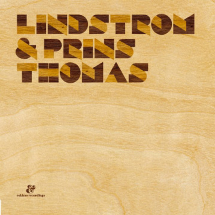 LINDSTROM & PRINS THOMAS - Lindstrom & Prins Thomas