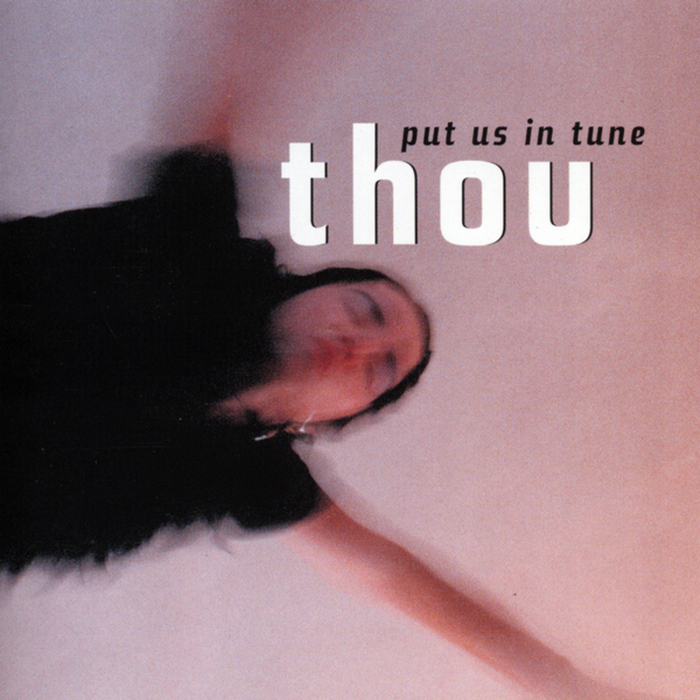 THOU - Put Us In Tune
