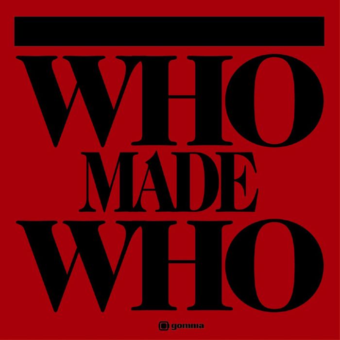 WHO MADE WHO - Who Made Who